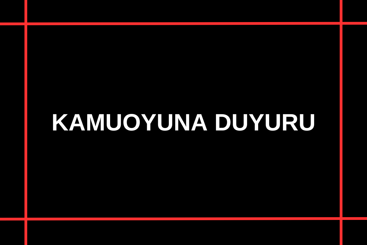 KAMUOYUNA DUYURU…!