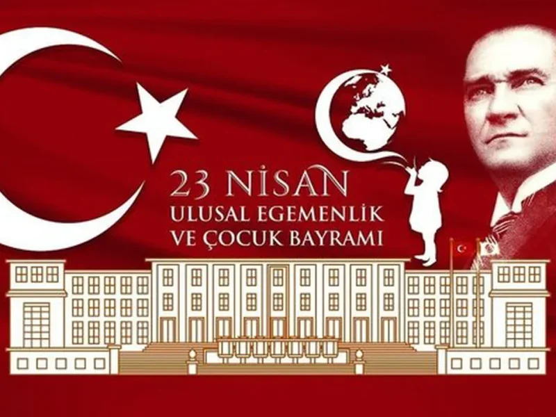 23 Nisan Ulusal Egemenlik ve Çocuk Bayramı Kutlu Olsun