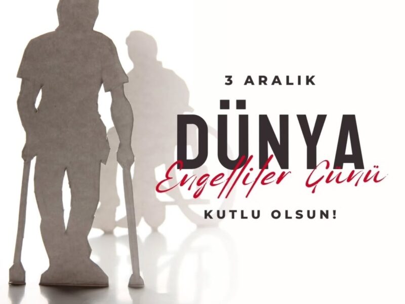 3 Aralık Dünya Engelliler Günü