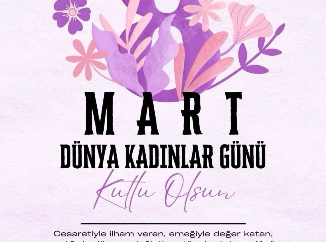 8 MART DÜNYA KADINLAR GÜNÜNÜZ KUTLU OLSUN